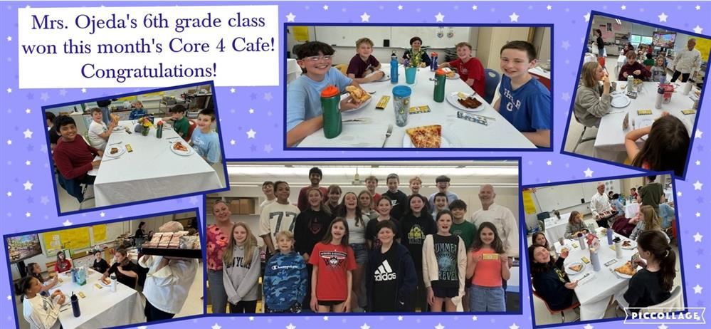 CORE 4 Cafe March Winner Mrs. Ojeda Grade 6